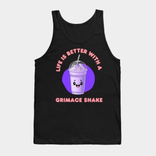 Life is better with  grimace shake - kawaii Tank Top